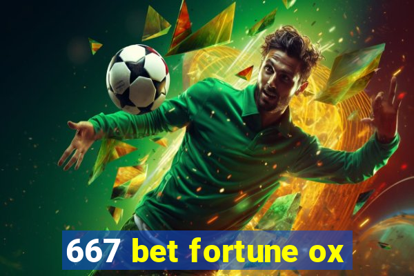 667 bet fortune ox